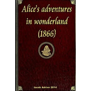 Alice's adventures in wonderland | Iacob Adrian (ISBN: 9781511736466)