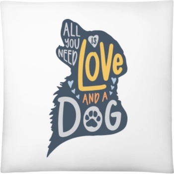 Darčeky PrintEQ Vankúš Nápis Všetko čo potrebujete je láska a pes Biela 40x40