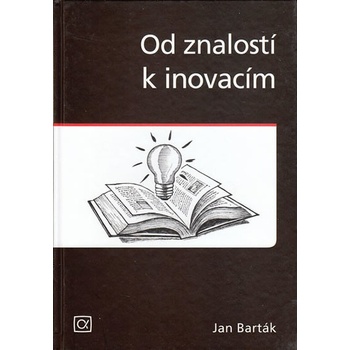 Od znalostí k inovacím - Jan Barták