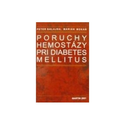Poruchy hemostázy pri diabets mellitus - Peter Galajda, Mar...