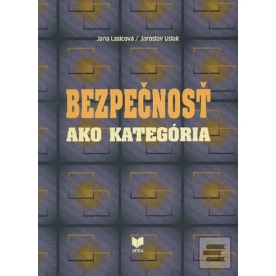 Bezpečnosť ako kategória - Lasicová Jana