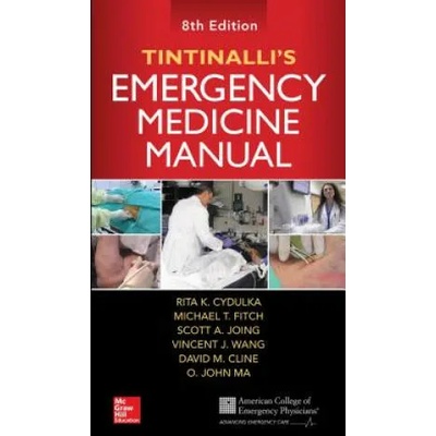Tintinalli's Emergency Medicine Manual, Eighth Edition | Rita K. Cydulka, Garth D. Meckler, O. John Ma, David M. Cline