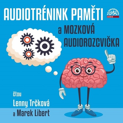 Audiotrénink paměti a mozková rozcvička - Trčková Lenny, Libert Marek