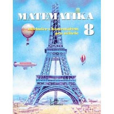 Matematika 8 - S komentářem pro učitele
