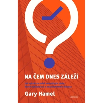 Na čem dnes záleží - Hamel Gary