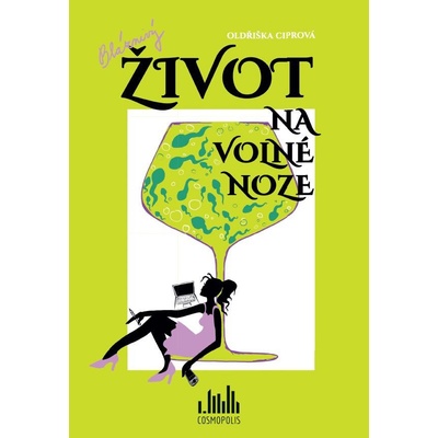 Bláznivý život na volné noze - Ciprová Oldřiška