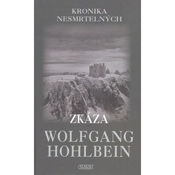 Zkáza -- Kronika nesmrtelných 4.díl - Wolfgang Hohlbein