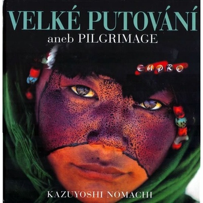 Velké putování aneb PILGRIMAGE - Kazuyoshi Nomachi