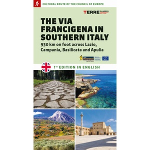 via Francigena in Southern Italy. 930 km on foot across Lazio, Campania, Basilicata and Apulia | Angelofabio Attolico, Claudio Focarozzo, Lorenzo Lozito (ISBN: 9791259960504)