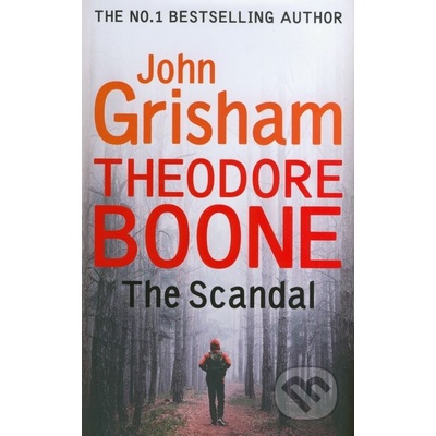 Theodore Boone: The Scandal: Theodore Boone 6... - John Grisham