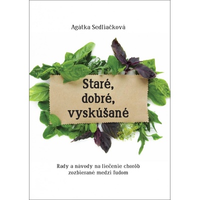 Staré, dobré, vyskúšané - Agátka Sedliačková