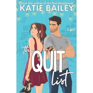 The Quit List | Katie Bailey (ISBN: 9781990859137)
