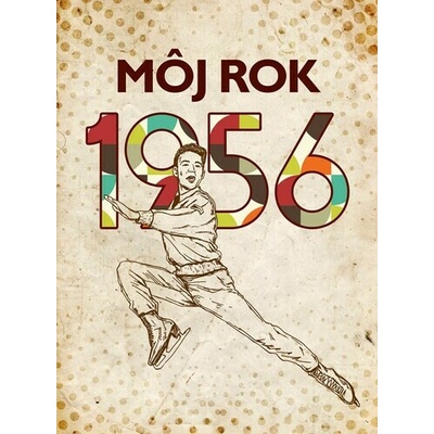 Môj rok 1956 - Jarmila Frejtichová