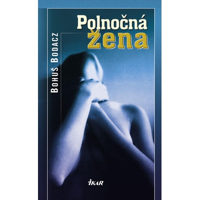 Polnočná žena - Bohuš Bodacz