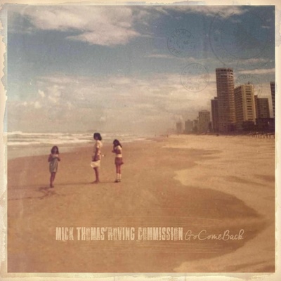 Mick Thomas' Roving Commission, Mick Thomas\' Roving Commission - Mick Thomas\' Roving Commission - GoComeBack , CD