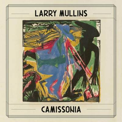 Larry Mullens - Camissonia (Limited Edition) LP
