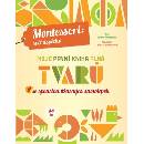 Moje první kniha plná tvarů Montessori: Svět úspěchů Chiara Piroddiová