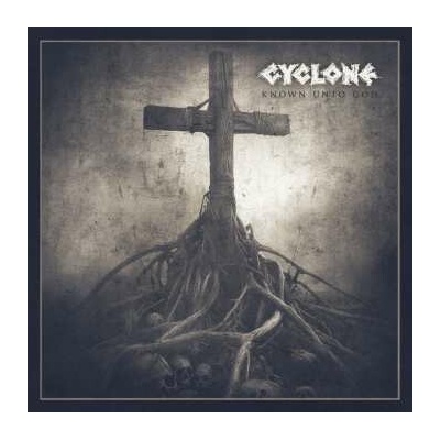 CYCLONE - KNOWN UNTO GOD CD