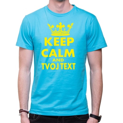 Fajntričko tričko Keep Calm + vlastný text tyrkysová modrá
