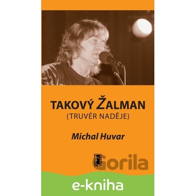 Takový Žalman - truvér naděje - Michal Huvar CZ