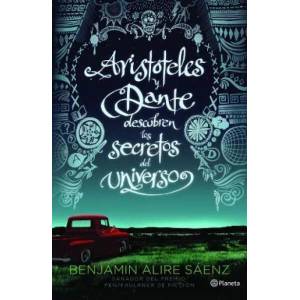 Aristoteles y Dante Descubren Los Secretos del Universo | Benjamin Alire Saenz, Benjamin Alire Saaenz (ISBN: 9786070726309)