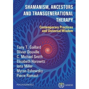 Shamanism, Ancestors and Transgenerational Therapy | Tony T Gaillard, Olivier Douville, Michael C Smith (ISBN: 9782940540402)