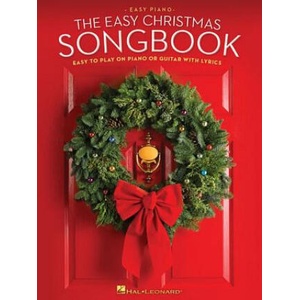 The Easy Christmas Songbook: Easy to Play on Piano or Guitar with Lyrics | Hal Leonard Publishing Corporation (ISBN: 9781480350885)
