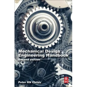Mechanical Design Engineering Handbook | Childs, Peter R. N. (ISBN: 9780081023679)