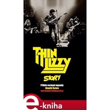 Thin Lizzy Story. Příběh rockové legendy - Zdeněk Šotola