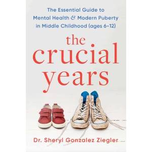 Crucial Years | Dr Sheryl Gonzalez Ziegler (ISBN: 9781035423392)