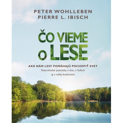 Čo vieme o lese - Peter Wohlleben