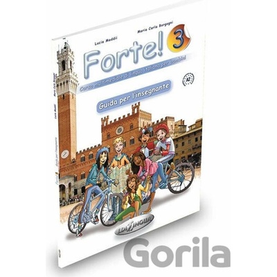 Forte! 3 A2: Guida per l´insegnante - Lucia Maddii
