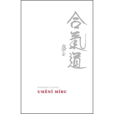 Umění míru John Stevens, Morihei Uešiba CZ