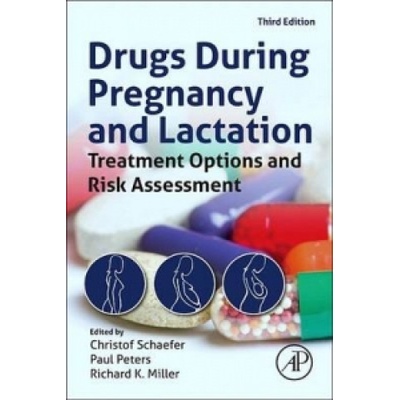 Drugs During Pregnancy and Lactation | Christof Schaefer, Paul W. J. Peters, Richard K. Miller