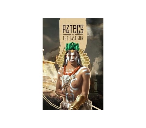 Aztecs: The Last Sun