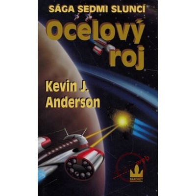 Sága sedmi sluncí 6 - Ocelový roj - Anderson Kevin J.