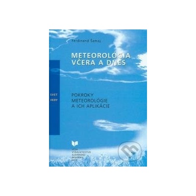 Meteorológia včera a dnes - Šamaj Ferdinand