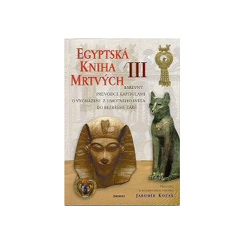 Egyptská kniha mrtvých III Jaromír Kozák