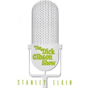 Dick Gibson Show | Stanley Elkin (ISBN: 9781564781987)