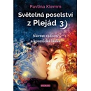 Světelná poselství z Plejád 3 - Pavlína Klemm