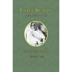 Therese Neumann | Friedrich Ritter von Lama, Albert Paul Schimberg (ISBN: 9781957066363)