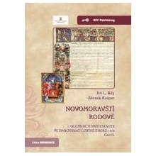 Novomoravští rodové. I. olomoučtí protestanté ve zmocňovací listině z roku 1610. Část II. - Bílý, Jiří L.; Kašpar, Zdeněk