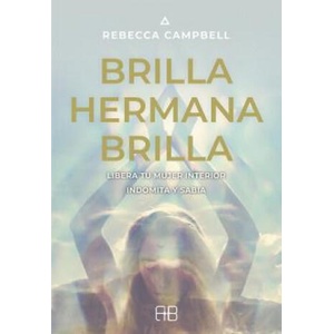 Brilla, hermana, brilla | REBECCA CAMPBELL (ISBN: 9788415292975)