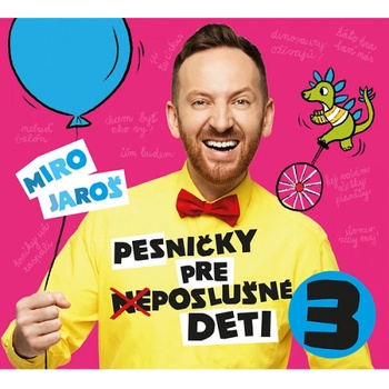 Miro Jaroš: Pesničky pre neposlušné deti 3 Miro Jaroš