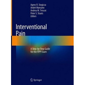 Interventional Pain | Agnes R. Stogicza, André Mansano, Andrea M. Trescot, Peter S. Staats (2020)