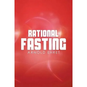 Rational Fasting | Arnold Ehret (2014)