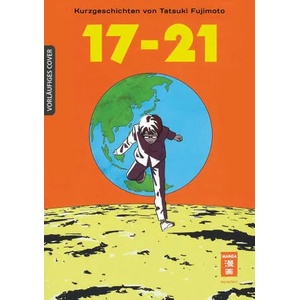 17-21 - Tatsuki Fujimoto Short Stories | Tatsuki Fujimoto (ISBN: 9783755500896)