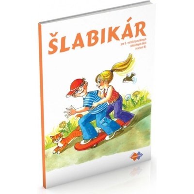 Šlabikár pre 5. ročník špeciálnych základných škôl Silvia Škultétyová Lenka Čertíková