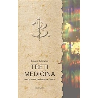 Třetí medicína - Ždichynec , Bohumil