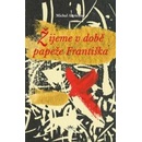 Žijeme v době papeže Františka